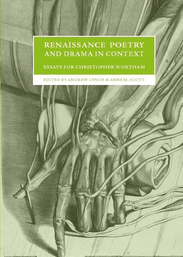 Renaissance Drama and Poetry in Context: Essays for Christopher Wortham