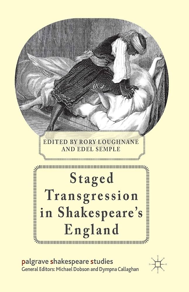 Staged Transgression in Shakespeare’s England